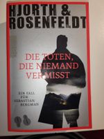 Hjorth Rosenfeldt: Die Toten, die niemand vermisst