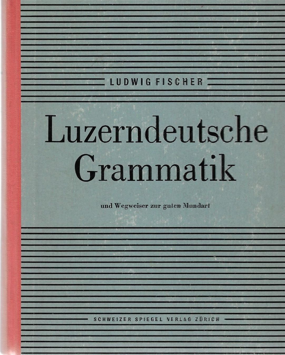 Livres: Luzerndeutsche Grammatik – D'occasion à Bern par Grindelwaldaus