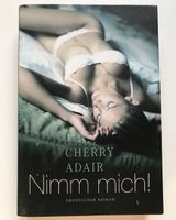 Nimm mich! Von Cherry Adair erotischer Roman