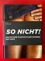 SO NICHT! Umstrittene CH-Plakate 1883-09 / RAR!