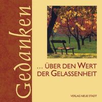 ... über den Wert der Gelassenheit