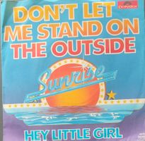 Vinyl-Single Sunrise - Don't Let Me Stand On The Outside