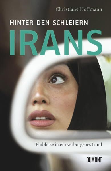 Libri: Hinter den Schleiern IRANS   -  Christiane Hoffmann – Usato da Dietlikon venduto da Web-Trader