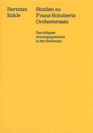 Bücher: Eckle B. - Studien zu Franz Schuberts Orchestersatz – Neu (gemäss Beschreibung) aus Neuchâtel von Babotschk