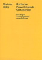Eckle B. - Studien zu Franz Schuberts Orchestersatz