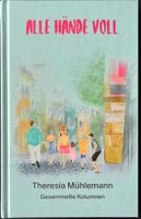Alle Hände voll – Theresia Mühlemann – Hardcover – Top