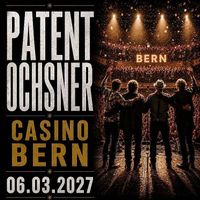 PATENT OCHSNER TICKETS CASINO BERN SAMSTAG 06.03.2027