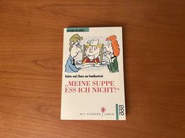 "Meine Suppe ess ich nicht" Kultur und Kaos am Familientisch