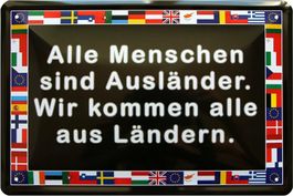 Blechschild-ALLE MENSCHEN SIND AUSLÄNDER