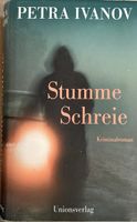 STUMME SCHREIE - PETRA IVANOV - GEBUNDENE AUSGABE - KRIMI