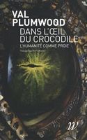 Dans l'oeil du crocodile: L'humanité comme proie