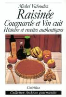 🇨🇭 Raisinée Cougnarde Vin Cuit Histoire Recettes Authentiq