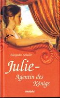 Schuller Alexander - Julie - Agentin des Königs (geb)