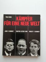 Kämpfer für eine neue Welt – Kennedy, King, Kennedy