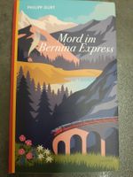 Mord im Bernina Express / Philipp Gurt Schweiz Krimi