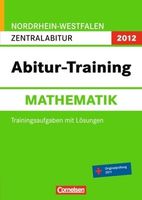 Abitur-Training Mathematik. Arbeitsbuch Nordrhein-Westfalen