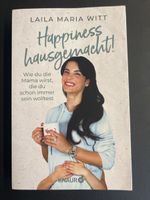 Happiness hausgemacht! - Laila Maria Witt