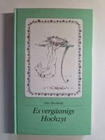 Es vergässnigs Hochzyt - Fritz Brechbühl - signiert - 1987