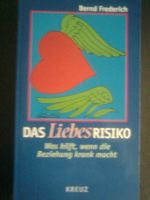 Bernd Frederich Das Liebesrisiko