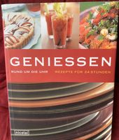Kochbuch: Geniessen rund um die Uhr -Top Zustand!