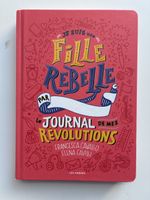 Je suis une fille rebelle - le Journal de mes Révolutions
