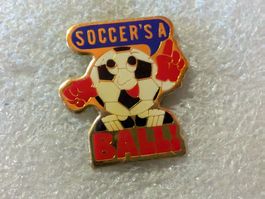 Ansteckpin 181: Soccer's a Ball