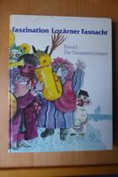 Faszination Lozärner Fasnacht - Die Guuggenmusigen