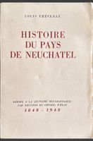 Livre Histoire du Pays de Neuchatel 1848-1948 Louis Thévenaz