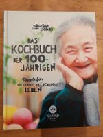 Das Kochbuch der 100-Jährigen: Rezepte für ein langes Leben