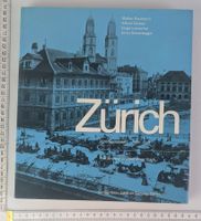 Zürich zurückgeblättert 1870 - 1914 Werden und Wandel einer