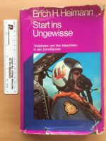 Start ins Ungewisse - Testpiloten; Erich H. Heimann