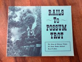 Rails to Possum - Trot the Story of Arkansas's Unique
