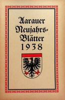 Aarauer Neujahrsblätter 1938 Literarische Lesegesellschaft