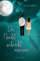 Die Nacht schreibt uns neu - Dani Atkins  Roman
