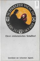 Schweizer Woche Okt. 1918 - Ehret einheimisches Schaffen!