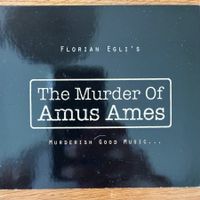 Florian Egli – Murder Of Amus Ames (CD Unit) Grab