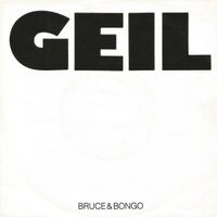 Bruce & Bongo Geil Single