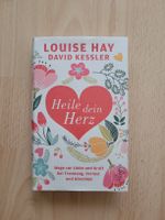 Louise Hay: Heile dein Herz - Wege zur Liebe, Kraft!