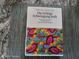 Die richtige Schwingung heilt