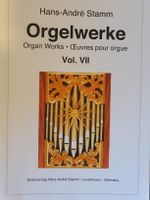 Hans-André Stamm Orgelwerke Vol. VII - neu