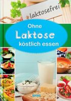 Ohne Laktose köstlich essen / Lactose/ Lactoseintoleranz
