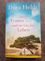 Drei Frauen und ein falsches Leben / Dora Heldt