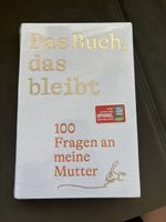 Das Buch, das bleibt 100 Fragen an meine Mutter