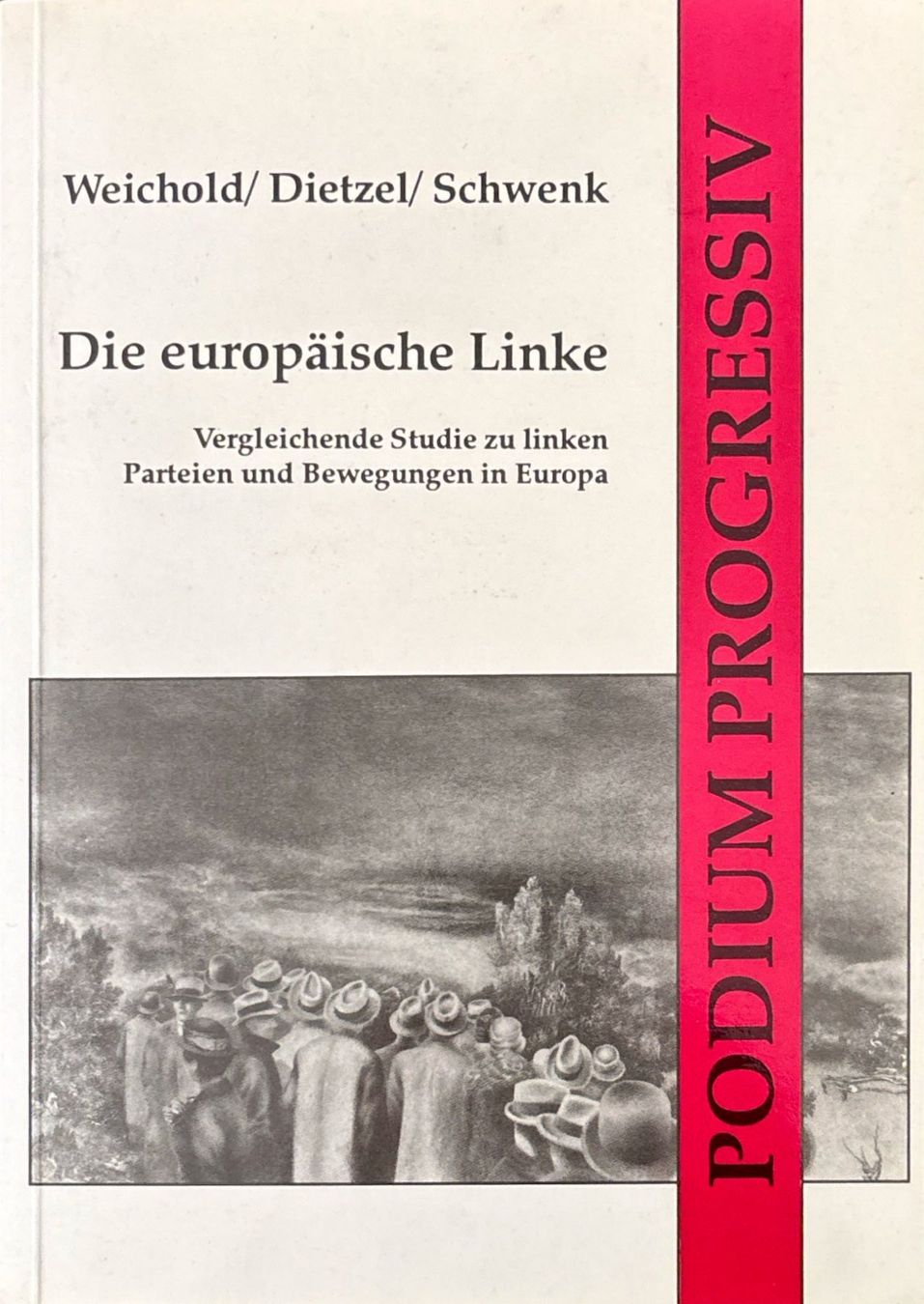Libri: Weichold Jochen, Die europäische Linke – Usato da Sarnen venduto da Livres