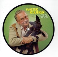 Walter Roderer und de "Purzel"  RARITÄT