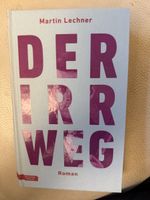 Roman Der Irrweg von Martin Lechner Residenz Verlag