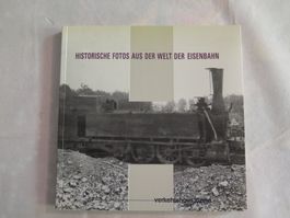 Historische Fotos aus der Welt der Eisenbahn