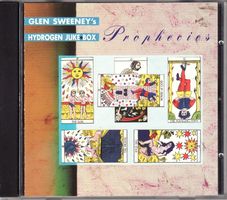 Glen Sweeney's Hydrogen Juke-Box* – Prophecies