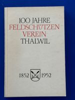 100 Jahre Feldschützen Verein Thalwil 1852-1952. Festschrift