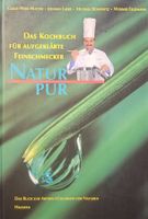 NATUR PUR - Meisterküche für aufgeklärte Feinschmecker
